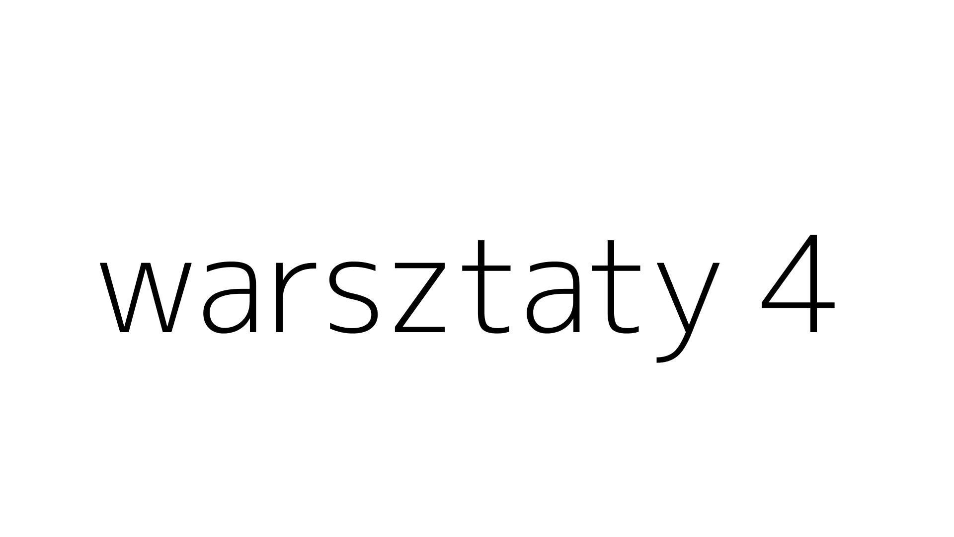 warsztaty 4